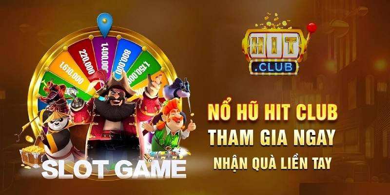 Kho game nổ hũ Hitclub đẳng cấp mọi thời đại